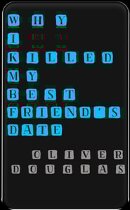 Why I Killed My Best Friend's Date