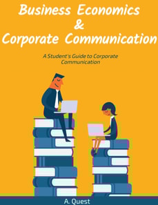Business Economics & Corporate Communication: A Student's Guide to Corporate Communication