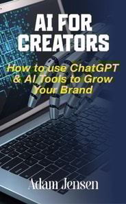 AI for Creators: How to Use ChatGPT & AI Tools to Grow Your Brand