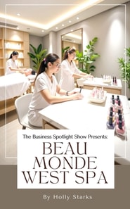 Business Spotlight Show Presents:  Beau Monde West Spa