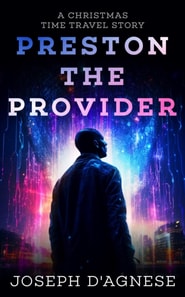 Preston the Provider: A Christmas Time Travel Story