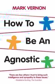 How To Be An Agnostic