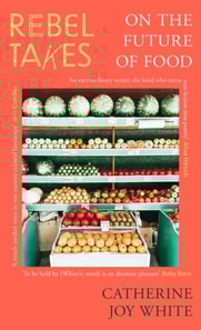 Rebel Takes: On the Future of Food