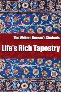Life's Rich Tapestry