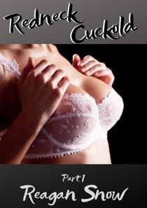 Redneck Cuckold - Part 1