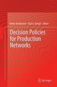 Decision Policies for Production Networks