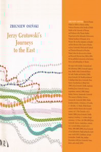 Jerzy Grotowski's Journeys to the East