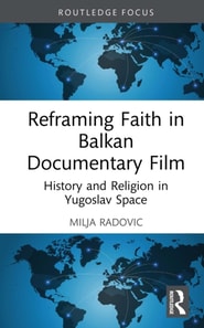 Reframing Faith in Balkan Documentary Film