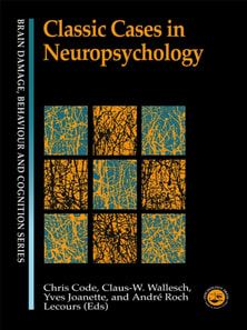 Classic Cases in Neuropsychology