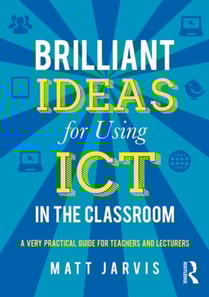 Brilliant Ideas for Using ICT in the Classroom