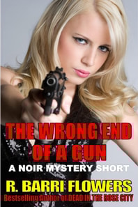 Wrong End Of A Gun (A Noir Mystery Short)