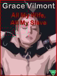 All My Wife, All My Slave