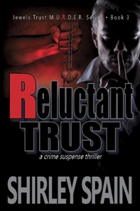 Reluctant Trust - (Book 3 of 6 in the Dark and Chilling Jewels Trust M.U.R.D.E.R. Series)