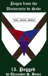 Pages from the University de Sade Episode 15: Pegged