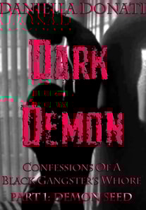 Dark Demon: Confessions Of A Black Gangster's Whore - Part One: Demon Seed