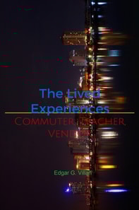 Lived Experiences: Commuter, Teacher, Vendor