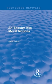 Enquiry into Moral Notions (Routledge Revivals)