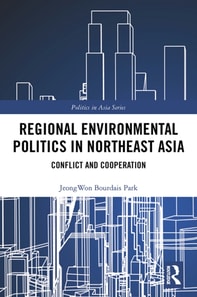Regional Environmental Politics in Northeast Asia