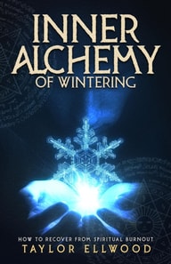 Inner Alchemy of Wintering: How to Recover from Spiritual Burnout