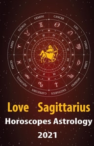Sagittarius Love Horoscope & Astrology 2021