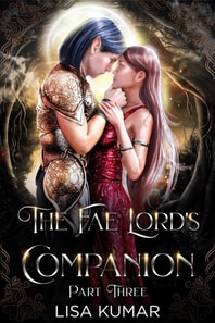 Fae Lord's Companion, Part Three