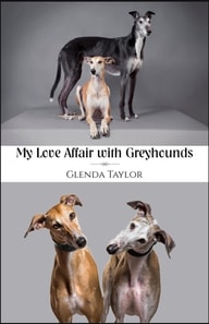 My Love Affair With Greyhounds