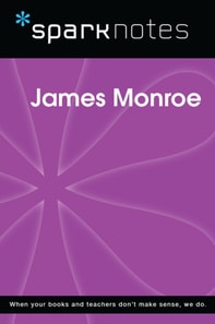 James Monroe (SparkNotes Biography Guide)