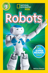 Robots (National Geographic Kids Readers, Level 3)