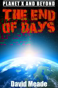 End of Days a?? Planet X and Beyond