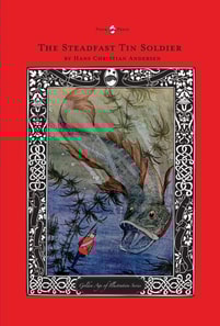 Steadfast Tin Soldier - The Golden Age of Illustration Series