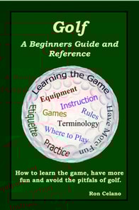 Golf: A Beginners Guide and Reference
