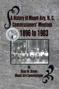 History of Mount Airy, N. C. Commissioners' Meetings 1896 to 1903