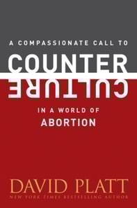 Compassionate Call to Counter Culture in a World of Abortion
