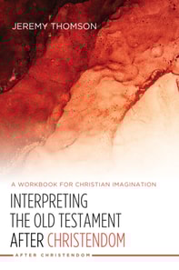 Interpreting the Old Testament after Christendom