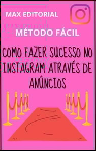 Como Fazer Sucesso no Instagram através de anúncios