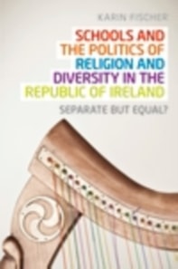 Schools and the politics of religion and diversity in the Republic of Ireland