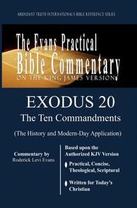 Exodus 20 (The Ten Commandments): The Evans Practical Bible Commentary