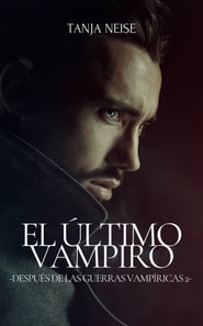 El Ultimo Vampiro - Despues de las Guerras Vampiricas 2