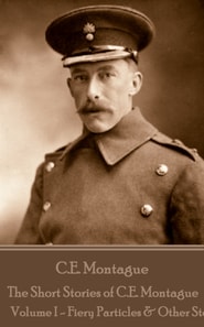 Short Stories of C.E. Montague - Volume 1