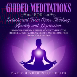 Guided Meditation for Detachment from Overthinking, Anxiety, and Depression