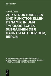 Zur strukturellen und funktionellen Dynamik in den typologischen Subraumen der Hauptstadt der DDR, Berlin