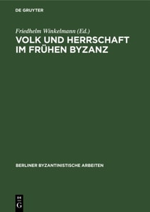 Volk und Herrschaft im Fruhen Byzanz