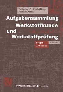 Aufgabensammlung Werkstoffkunde und Werkstoffprüfung