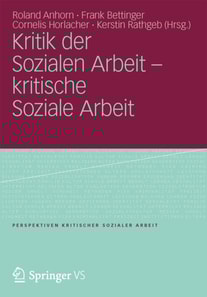 Kritik der Sozialen Arbeit - kritische Soziale Arbeit