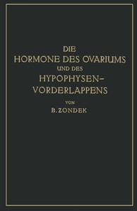 Die Hormone des Ovariums und des Hypophysenvorderlappens