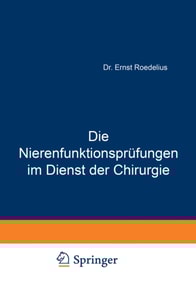 Die Nierenfunktionsprüfungen im Dienst der Chirurgie