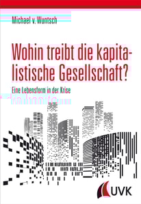 Wohin treibt die kapitalistische Gesellschaft?