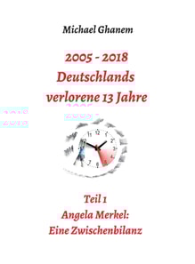 2005 - 2013: Deutschlands verlorene 13 Jahre