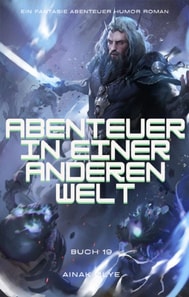 Abenteuer in Einer Anderen Welt:Ein Fantasie Abenteuer Humor Roman(Buch 19)