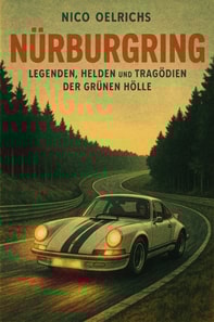 Nürburgring – Legenden, Helden und Tragödien der Grünen Hölle